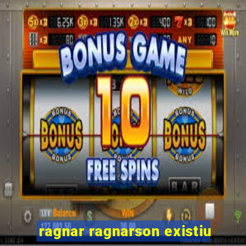 ragnar ragnarson existiu